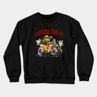 TIJUANA MEXICO CAB CO. DRUNK SKELETON TAXI DRIVER Crewneck Sweatshirt